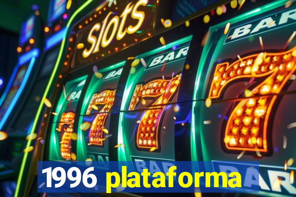 1996 plataforma